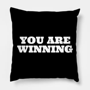 You Are Winning Pillow