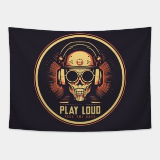 Play Loud - Feel The Bass - Skull Tapestry