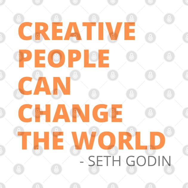 Creative People Seth Godin Quote by BTTD-Mental-Health