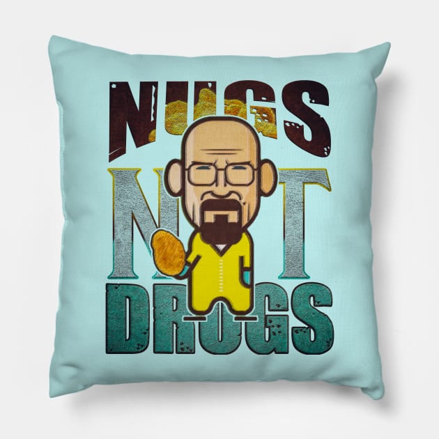 nugs not drugs heisenberg lets cook. Pillow by nowsadmahi