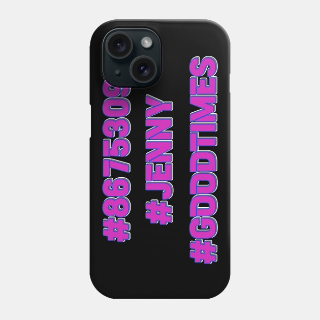 Hashtag 8675309 Jenny goodtimes Phone Case by Underground Cargo