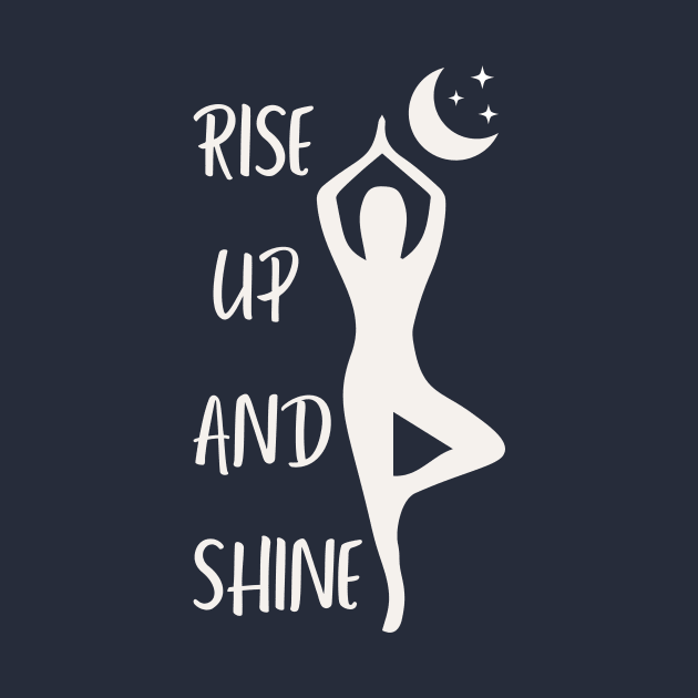 Rise Up and Shine Shirt  ||  Yoga Meditation Zen Balance   ||  Light by TechNatura