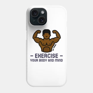 Exercise your body and mind - self care Phone Case