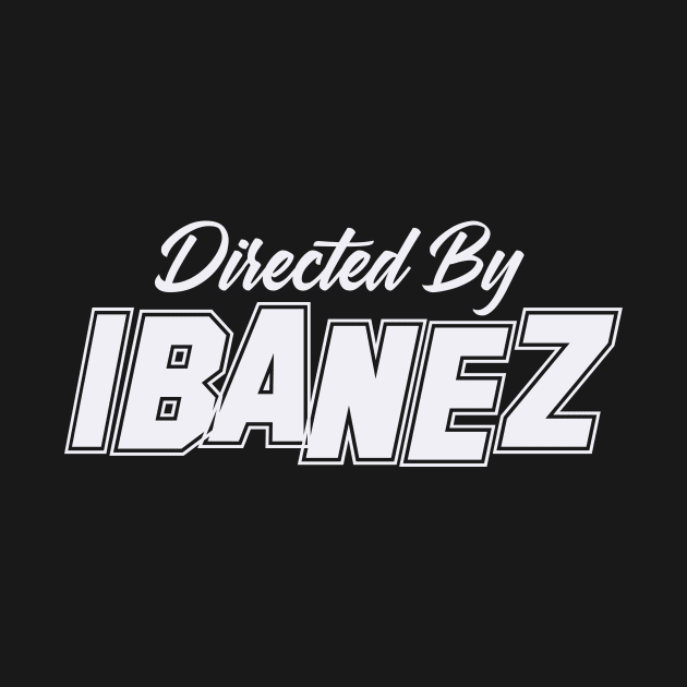 Directed By IBANEZ, IBANEZ NAME by Judyznkp Creative