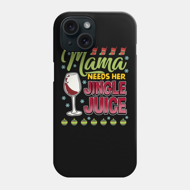 Mama Needs Her Jingle Juice Christmas Wine Phone Case by guitar75