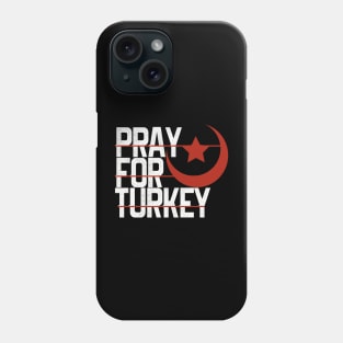 Pray for Turkey Phone Case