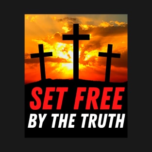 Set Free By The Truth - 3 Cross With Sunset - Christian T-Shirt