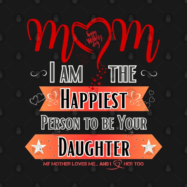 Mom, I'm the Happiest Person to be Your Daughter by INK-redible Marvels