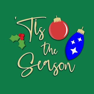 'Tis the Season T-Shirt