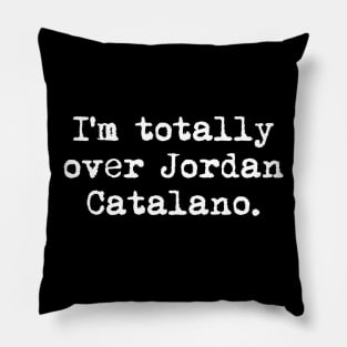 Totally over Jordan Catalano Pillow