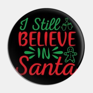 I still believe in Santa Christmas Design Pin