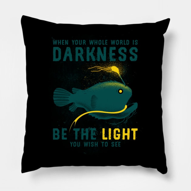 Inspirational Anglerfish Be the Light You Wish To See In The Dark Pillow by szymonkalle