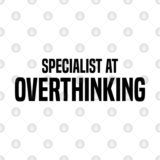 specialist at overthinking by mdr design