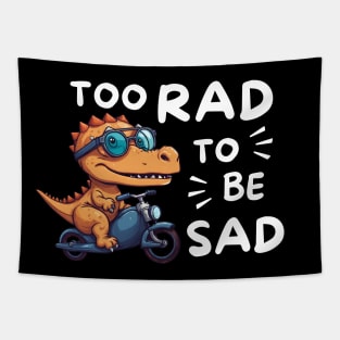 Too Rad To Be Sad Tapestry