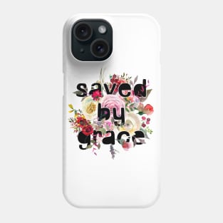 Saved by grace - Christian Quotes Phone Case