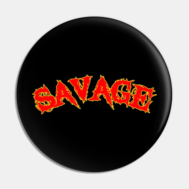 Savage metal style lettering Pin by DEMON LIMBS