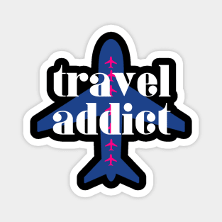 Travel addict Magnet