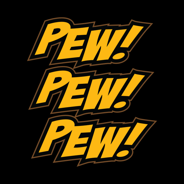 Pew! Pew! Pew! by Brinkerhoff