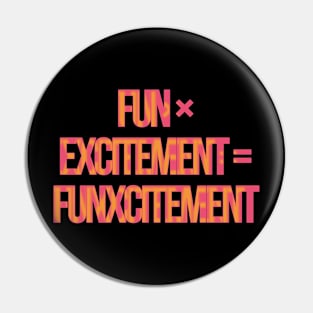 Fun excitement Pin