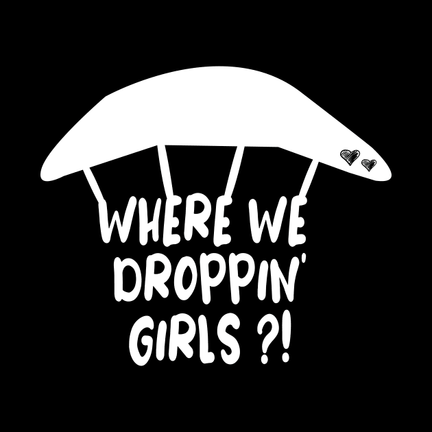 Where We Droppin' Girls by ARBEEN Art