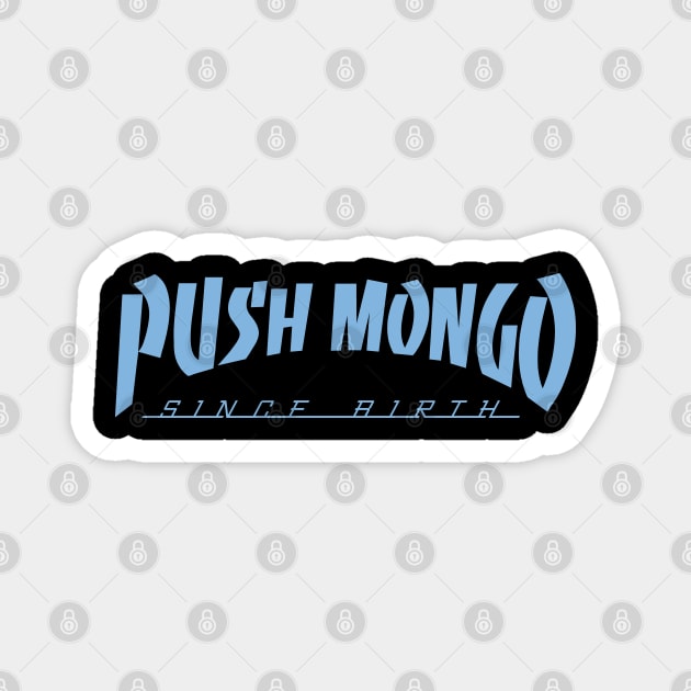 Push Mongo Magnet by mygenerasian