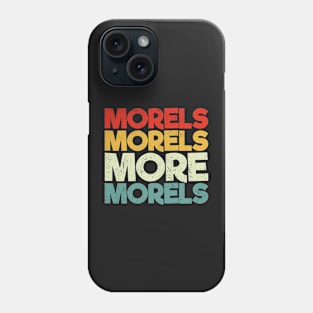 Morels Morels More Morels Phone Case