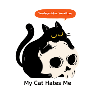 My Cat Hates Me 0015 T-Shirt