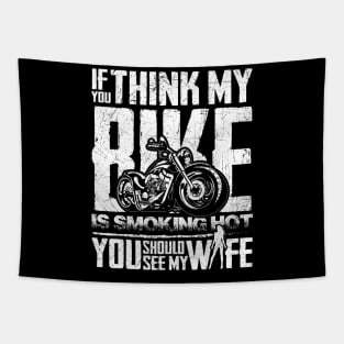 If you think my Bike is Smoking Hot, You should see my Wife Tapestry