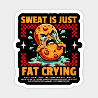 Funny Gym, Sweat  is Just Fat Crying Magnet