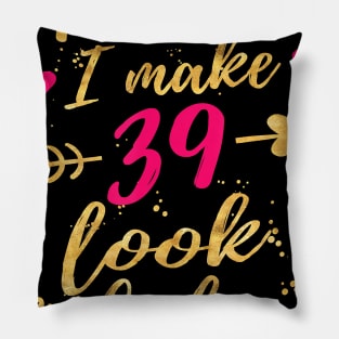Damn I Make 39 Look Fabulous 39th Birthday Shirt WomenDamn I Make 39 Look Fabulous 39th Birthday Shirt Women Pillow