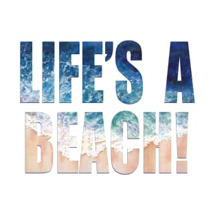 Word Art LIFE'S A BEACH from watercolor painting T-Shirt