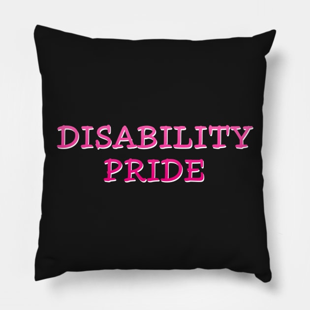 Disability Pride (2) Pillow by PhineasFrogg