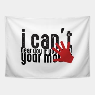 I can't hear you if you cover your mouth, deaf people Tapestry