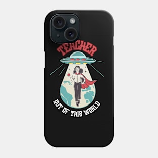 Teacher out of this world. Best teacher. Women Phone Case