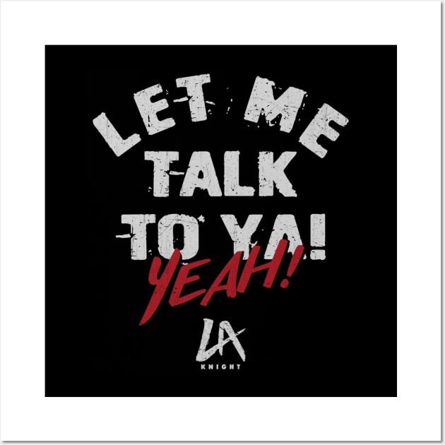 LA Knight Let Me Talk To Ya Text - La Knight - Posters and Art Prints