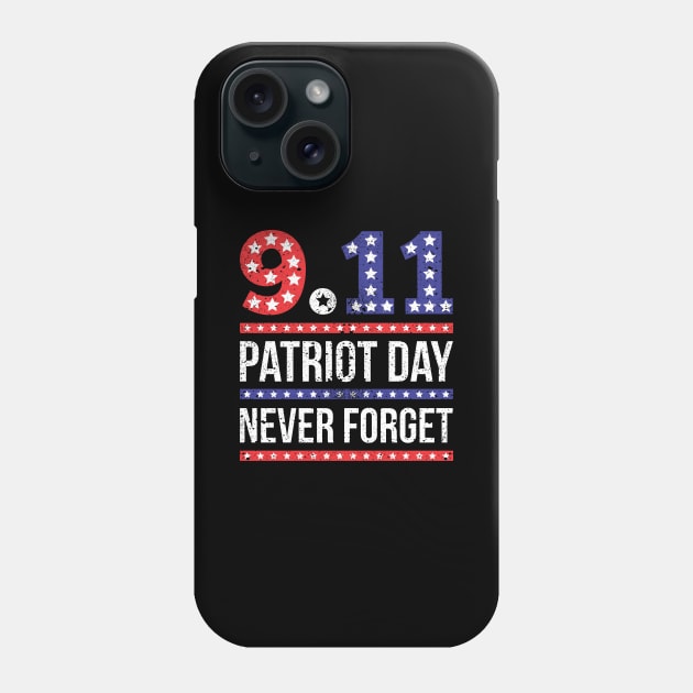 9 11 We Will Never Forget Patriot Day Phone Case by Schimmi