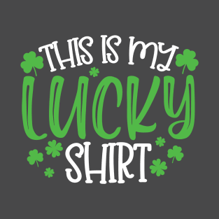 This is my Lucky Shirt St. Patrick's Day Design T-Shirt