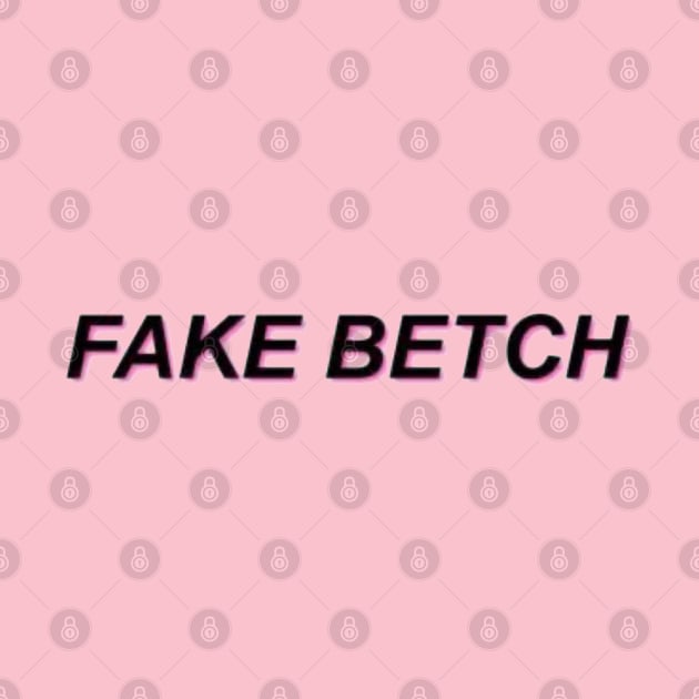 Fake Betch by SabineHoppakee