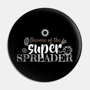 beware of the super spreader Pin