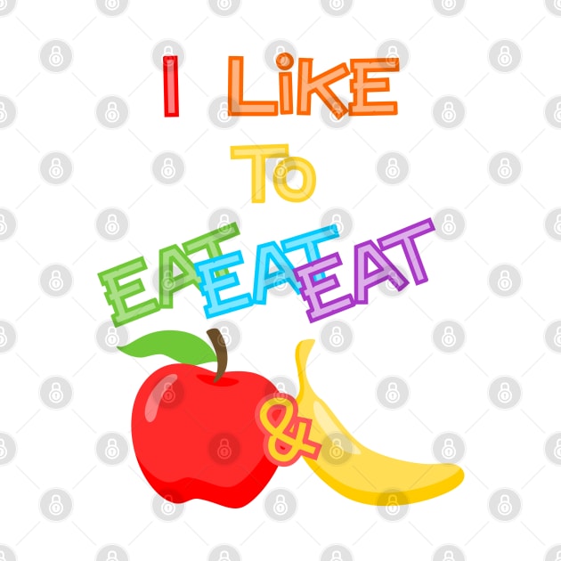 I like to eat eat eat apple and banana by thejoyker1986