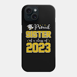 Proud Sister of Class of 2023 Graduate Senior Graduation Phone Case