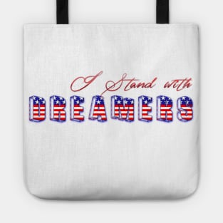 I stand with DREAMERS Tote