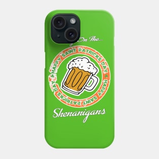 Let the shenanigans begin Phone Case