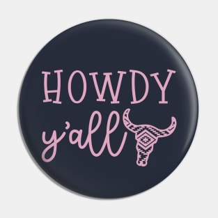 Howdy Y'all Southern Western Funny Pin