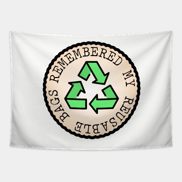 Remembered My Reusable Bags (Adulting Merit Badge) Tapestry by implexity