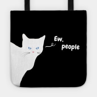 Ew People - Funny White Cat Tote