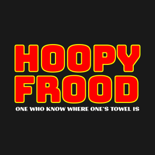 Hoopy Frood T-Shirt