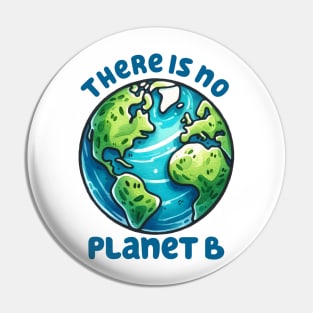 There Is No Planet B Pin