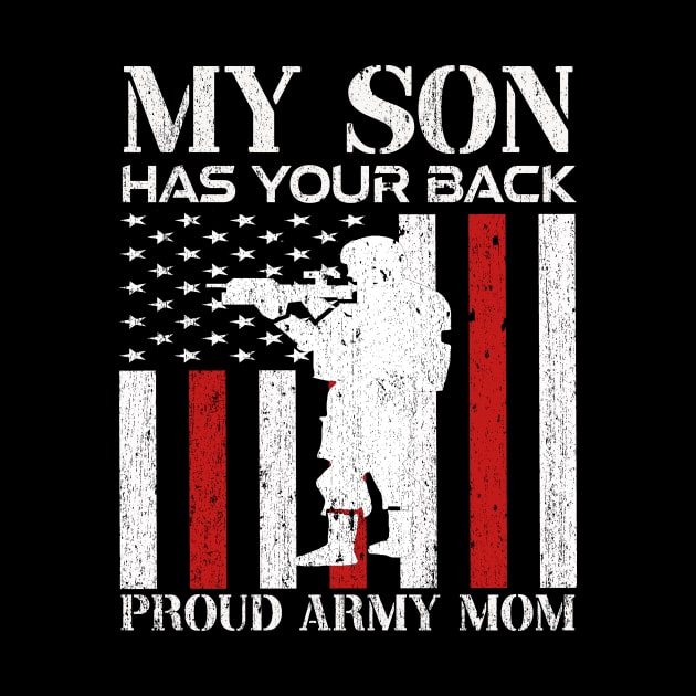 My son has your back proud army mom by Roberto C Briseno