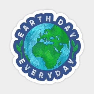 Earth day everyday Magnet